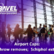 Airport Caps: Heathrow removes Schiphol extends