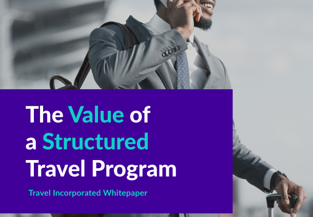 Download our whitepaper The Value of a Structured Travel Program