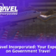 Travel Incorporated Your Expert on Government Travel