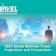 2024 GBTA Global Biz Travel Predictions