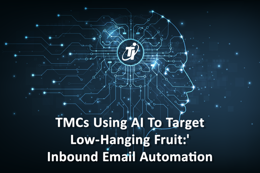 TMCs Using AI To Target Low-Hanging Fruit:' Inbound Email Automation